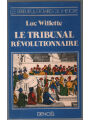 3026434469 - Le tribunal révolutionnaire ( hommage de l'auteur )| Willette Luc| Très bon état