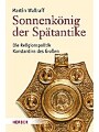 9783451307089 - Martin Wallraff: Sonnenkönig der Spätantike - Die Religionspolitik Konstantins des Großen