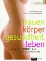 9783453285132 - Barbara Ehret-Wagener: Frauen - Körper - Gesundheit - Leben - Das große BRIGITTE der Frauenheilkunde