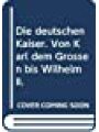 9783453480469 - Mühr, Alfred: Die deutschen Kaiser. Von Karl dem Großen bis Wilhelm II.