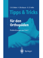 9783662105627 - Christian Helge Siebert; B.C. Heinz; Klaus Birnbaum; H.M. Loick; Karl-Dieter Heller; H. Piechota; S. Roth; M. Waldner: Tipps & Tricks für den Orthopäden