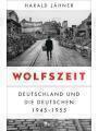 9783737100137 - Wolfszeit Deutschland und die Deutschen 1945 - 1955. Ausgezeichnet mit dem 5458