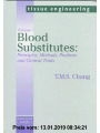 9783805565844 - Thomas Ming Swi Chang: Blood Substitutes: Principles, Methods, Products and Clinical Trials: Vol 1