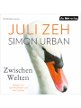 9783844547924 - Zwischen Welten - Juli Zeh, Simon Urban (Hörbuch-Download)