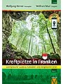 9783945181102 - Katharina Marga Seyfferth: Kraftplätze in Franken - Geomantischer Guide zu Kultstätten und energetischen Orten