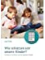9783945515082 - Axel Volk: Wie schützen wir unsere Kinder?: Christlche Familien und die digitalen