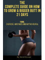 9789425778176 - <extra1></extra1>: The Complete Guide on How to Grow a Bigger Butt in 21 Days: Food, Exercise, Mistakes and Myths Reveal